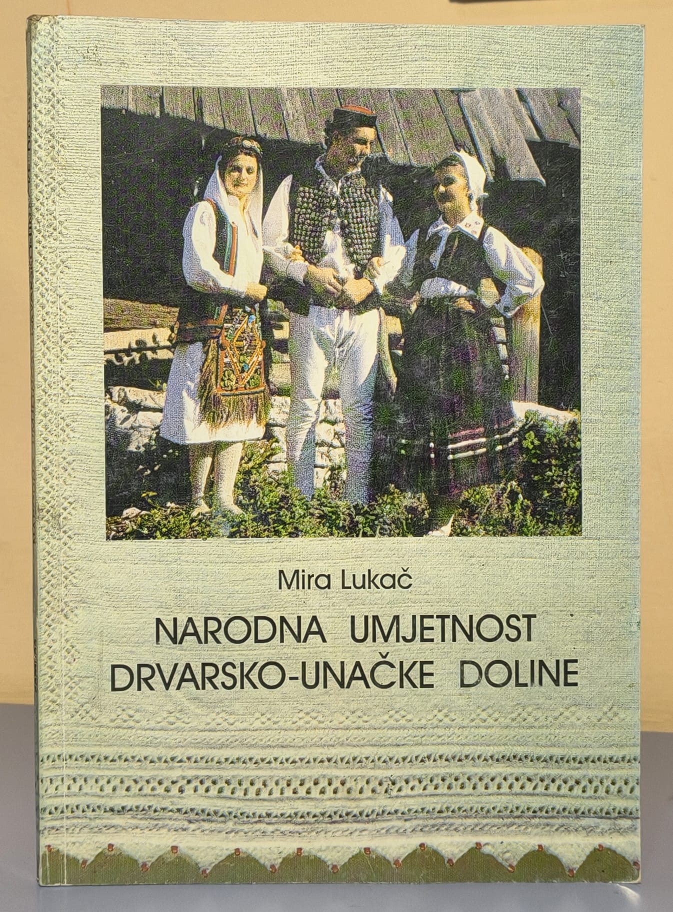 04918 narodna umjetnost drvarsko unacke doline 1 2000 NARODNA UMJETNOST DRVARSKO UNAČKE DOLINE Mira Lukač - Slika 1